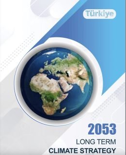 Türkiye 2053 Uzun Vadeli İklim Stratejisi Raporu Yayımlandı